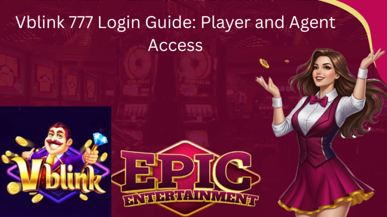 Vblink 777 Login Guide: Player and Agent Access